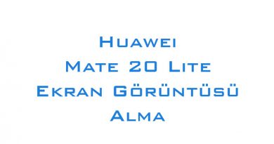 Huawei Mate 20 Lite Ekran Görüntüsü Alma