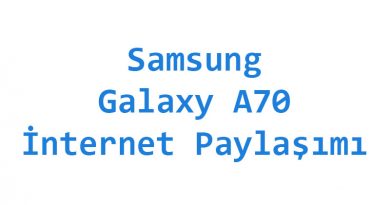Samsung Galaxy A70 İnternet Paylaşımı