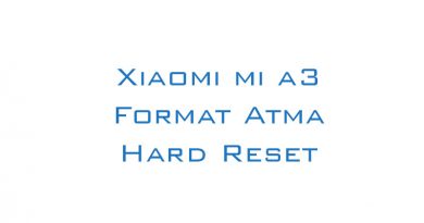Xiaomi mi a3 Format Atma Hard Reset