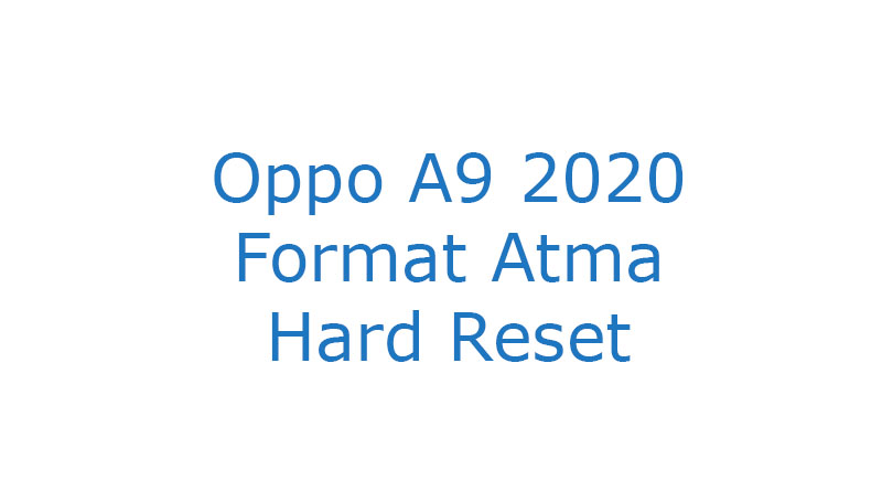 Oppo A9 2020 Format Atma Hard Reset
