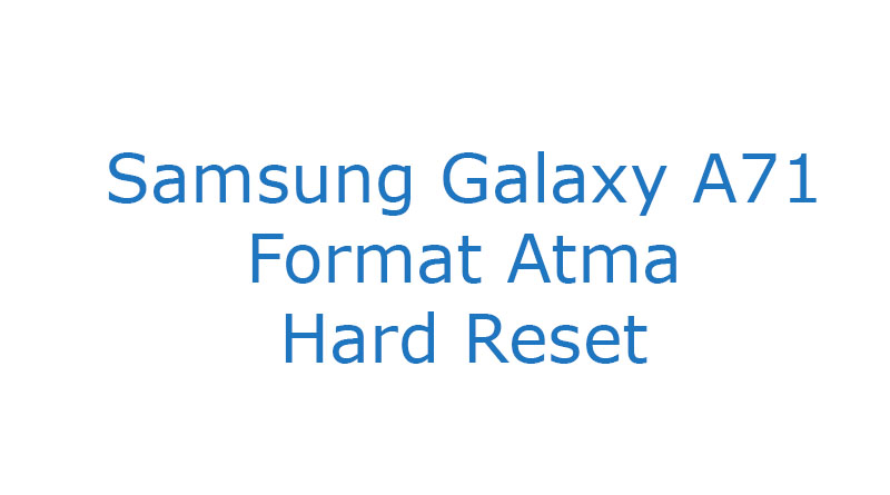 Samsung Galaxy A71 Format Atma Hard Reset