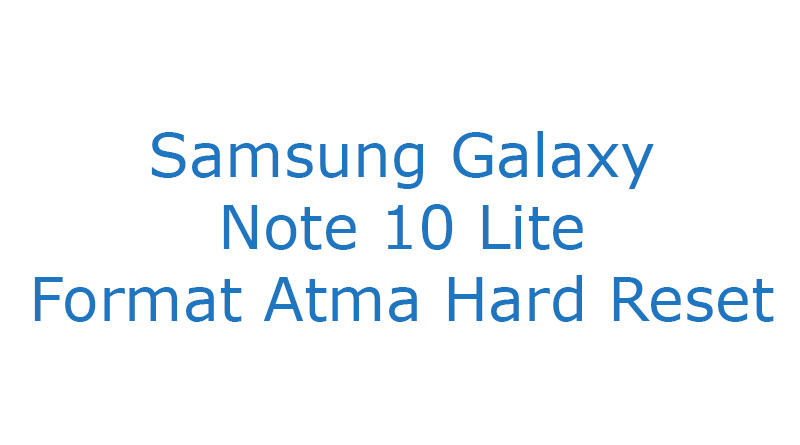 Samsung Galaxy Note 10 Lite Format Atma Hard Reset