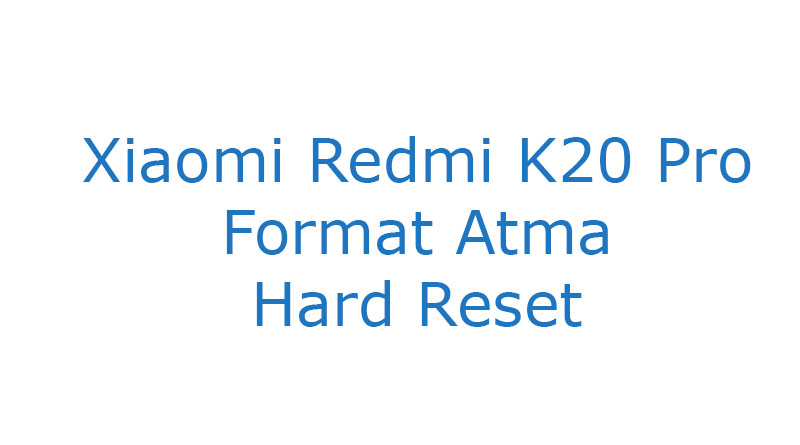 Xiaomi Redmi K20 Pro Format Hard Reset