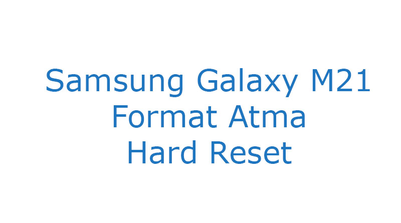 Samsung Galaxy M21 Format Atma Hard Reset