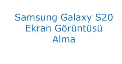 Samsung Galaxy S20 Ekran Görüntüsü Alma