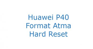 Huawei P40 Format Atma Hard Reset