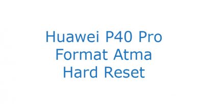 Huawei P40 Pro Format Atma Hard Reset