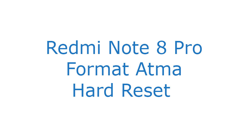 Redmi Note 8 Pro Format Atma Hard Reset