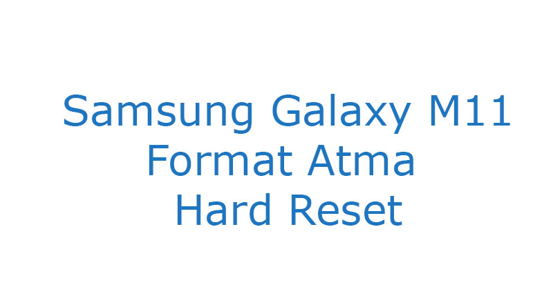 Samsung Galaxy M11 Format Atma Hard Reset