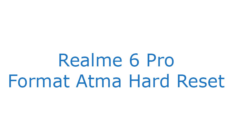 Realme 6 Pro Format Atma Hard Reset