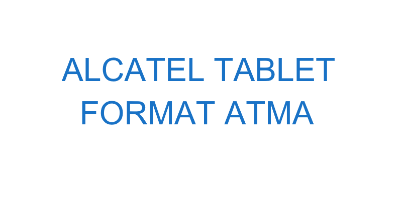 Alcatel Tablet Format Atma