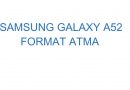 Samsung Galaxy A52 Format Atma